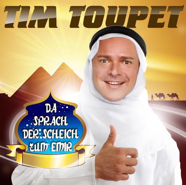 Tim Toupet Da sprach der Scheich zum Emir Cover